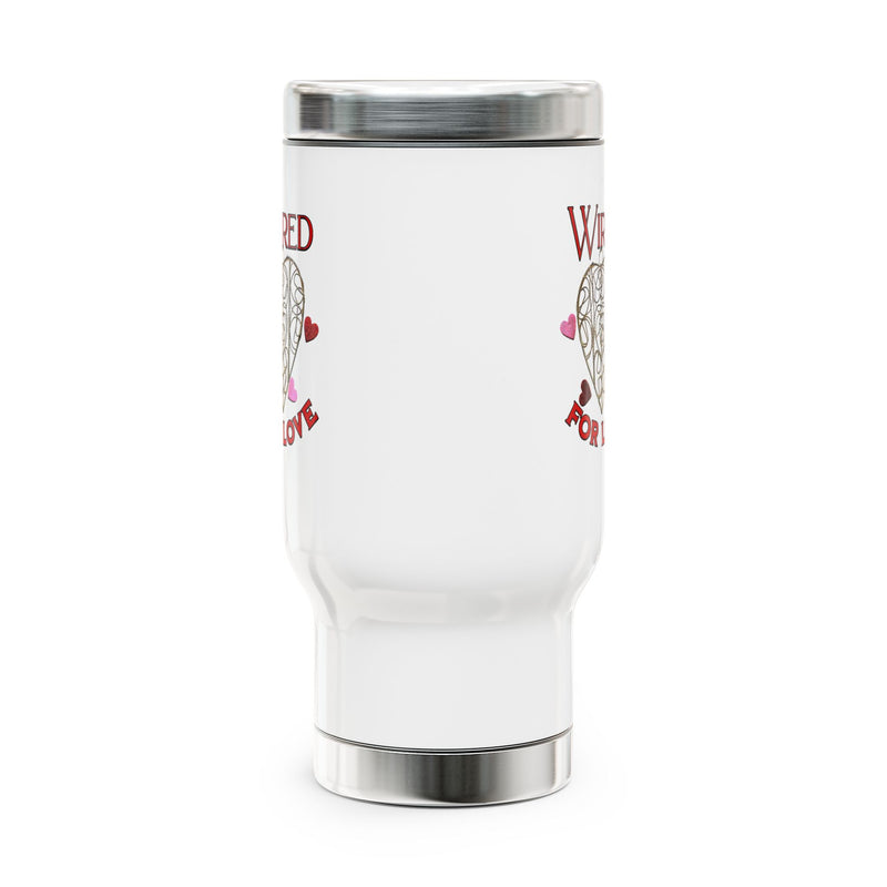 Wired For Love -  Stainless Steel Travel Mug with Handle, 14oz