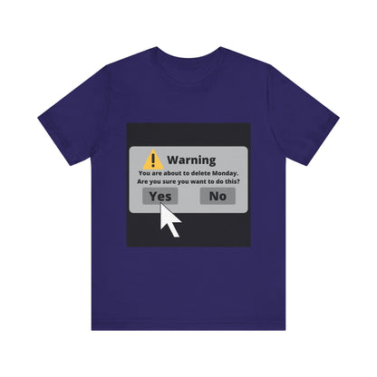 Delete Monday - Funny Unisex T-Shirt