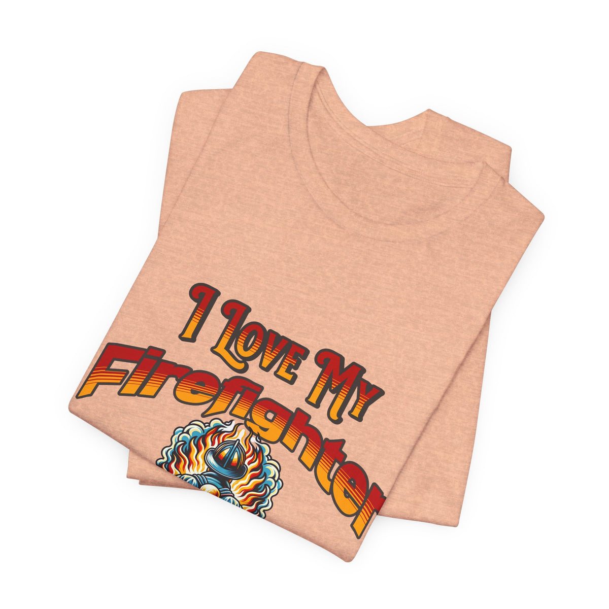 I Love My Firefighter Husband T-Shirt — Firefighter Wife Tee
