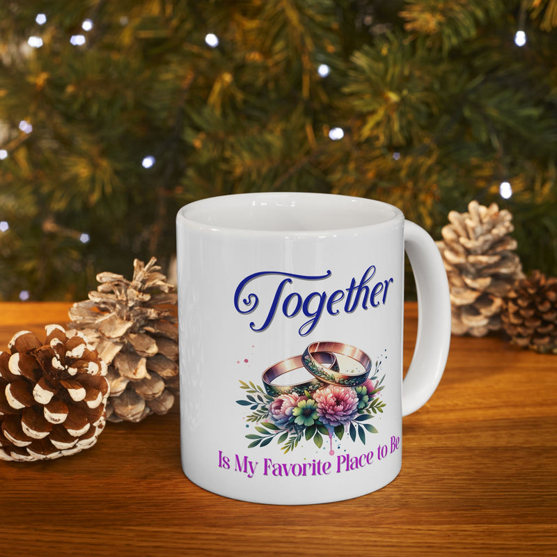 Together Is My Favorite Place to Be - Romantic Coffee Mug