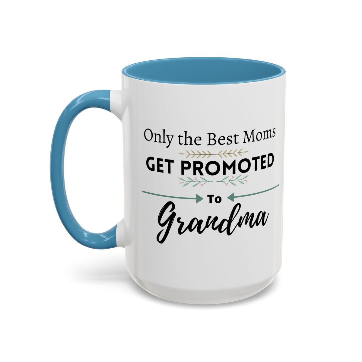 Only the Best Moms Get Promoted to Grandma Accent Coffee Mug - Grandma Gift