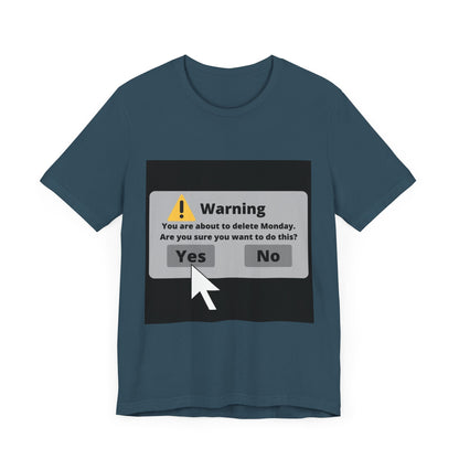 Delete Monday - Funny Unisex T-Shirt
