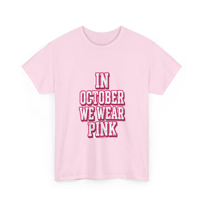 Breast Cancer Awareness Tee — "In October We Wear Pink" Pink T-Shirt