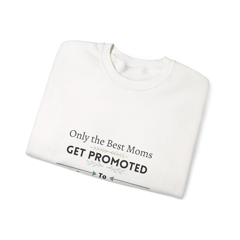Only the Best Moms Get Promoted to Grandma Sweatshirt - Grandma Gift