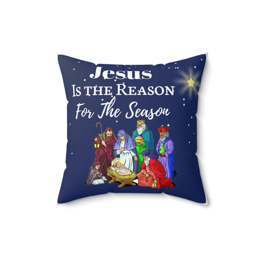 "Jesus is the Reason..." Square Pillow
