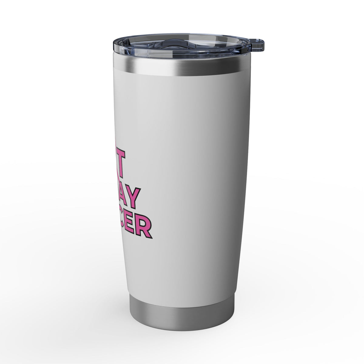 Not Today Cancer Tumbler — Pink Ribbon Breast Cancer Awareness 20oz Tumbler