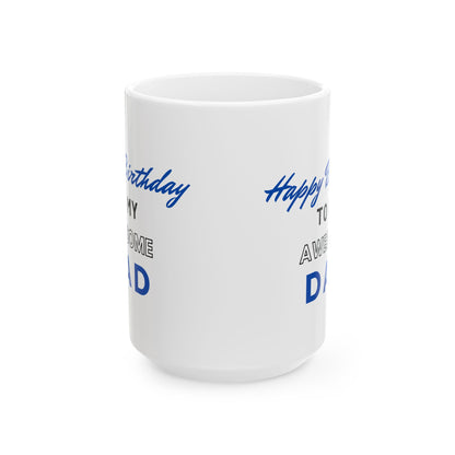Happy Birthday To My Awesome Dad Coffee Mug