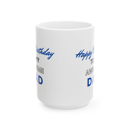 Happy Birthday To My Awesome Dad Coffee Mug