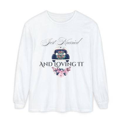 Just Married and Loving It - Wedding Long Sleeve T-Shirt