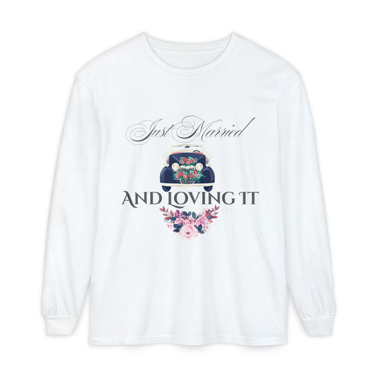 Just Married and Loving It - Wedding Long Sleeve T-Shirt