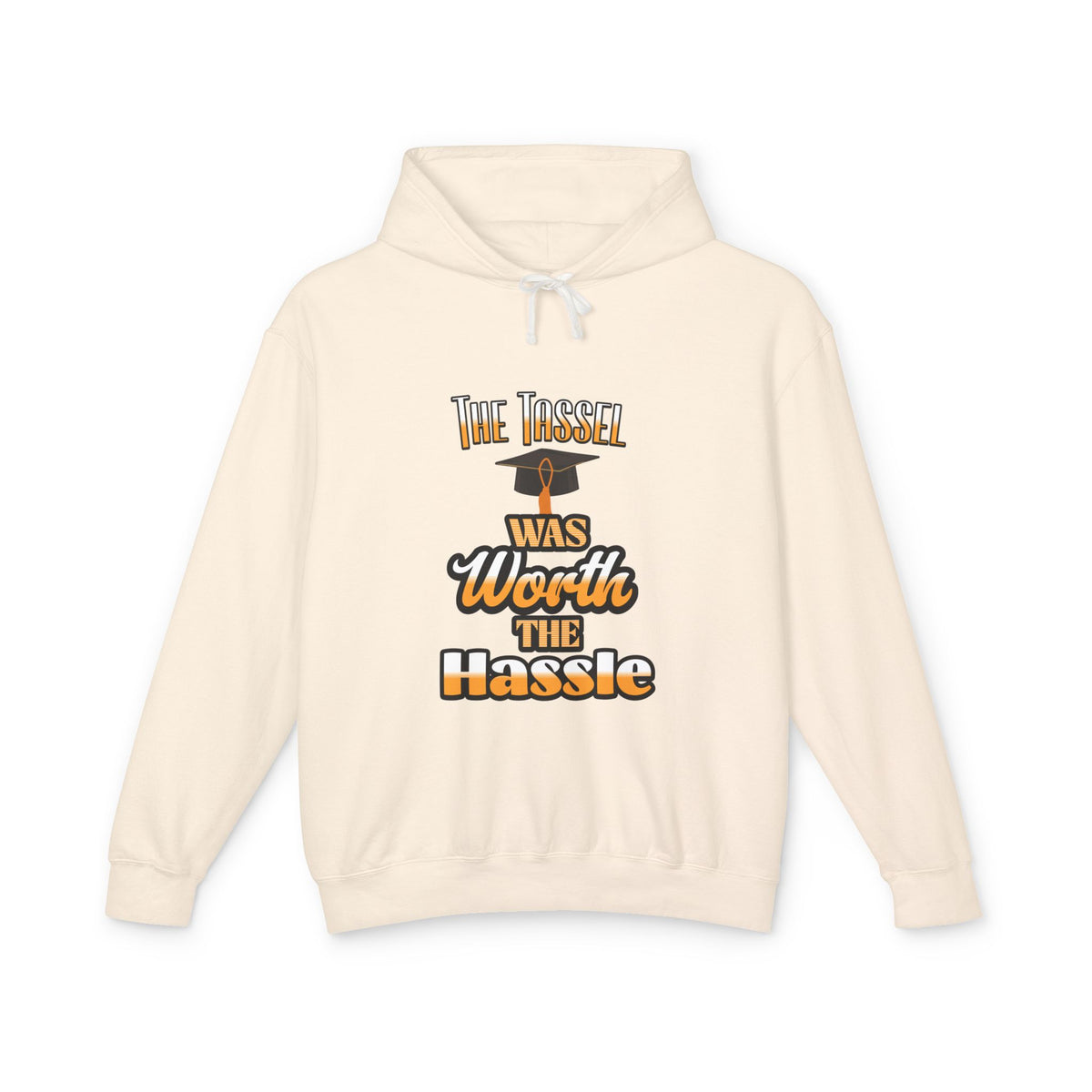 The Tassel Was Worth The Hassle Unisex Lightweight Hooded Sweatshirt