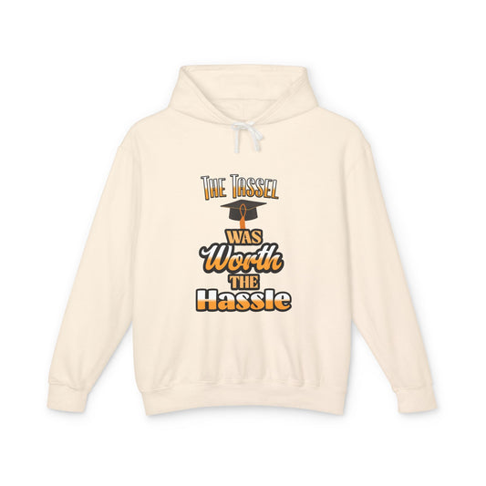 The Tassel Was Worth The Hassle Unisex Lightweight Hooded Sweatshirt