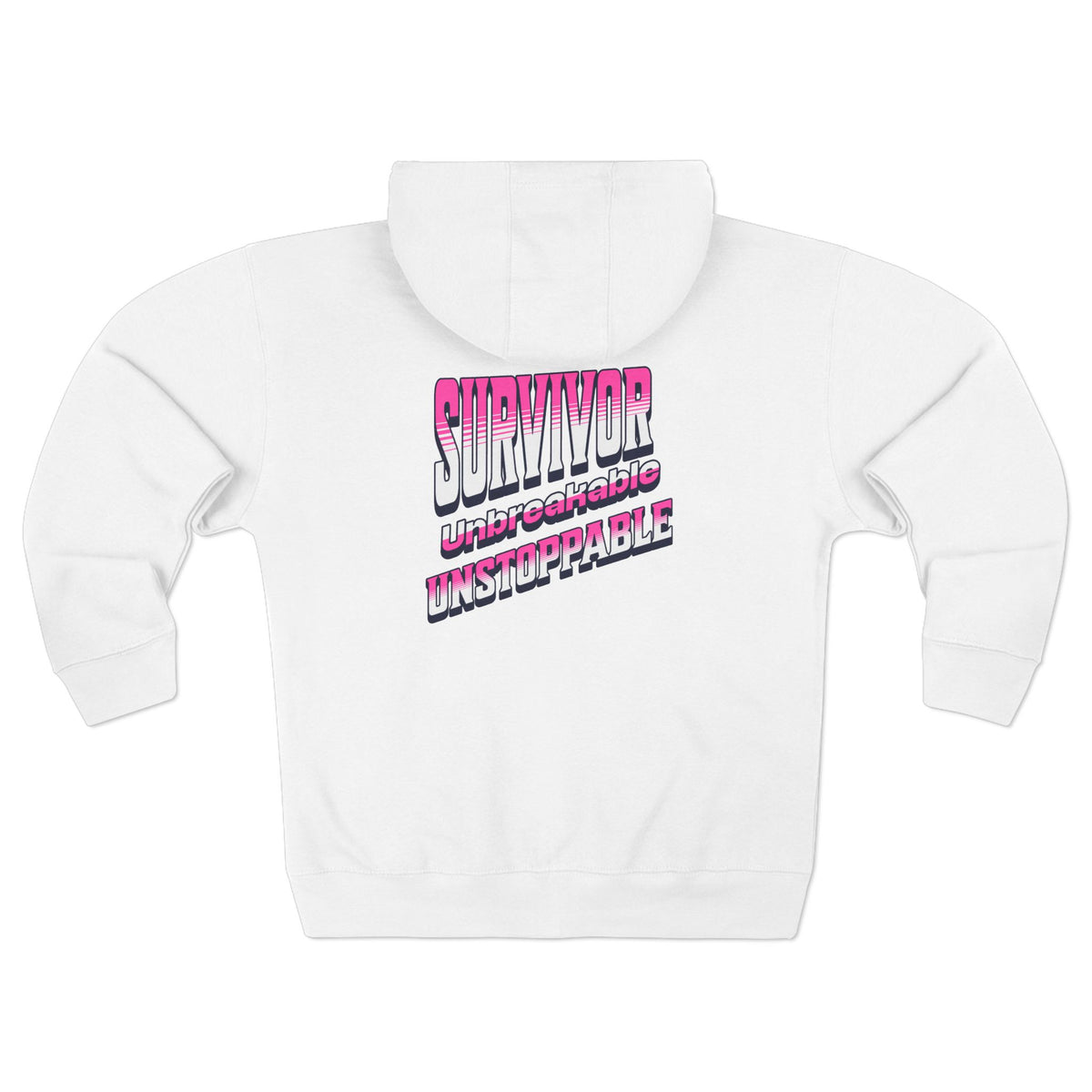 Survivor; Unbreakable, Unstoppable - Breast Cancer Survivor Zip Hoodie