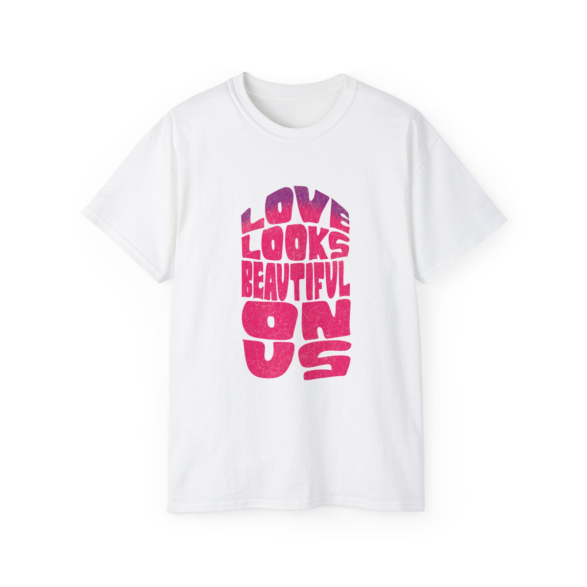 Love Looks Beautiful on Us - Romantic Unisex Ultra Cotton Tee