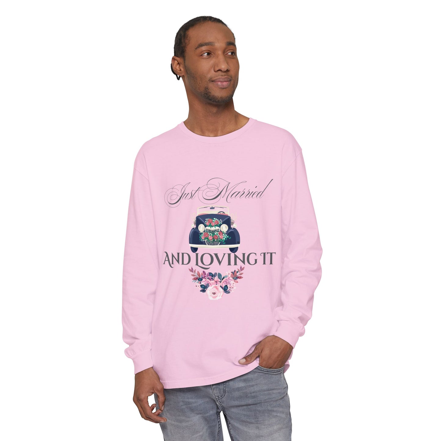 Just Married and Loving It - Wedding Long Sleeve T-Shirt