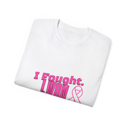 I Fought. I won. I Thrive. -  Breast Cancer Survivor Ultra Cotton T-Shirt