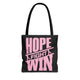 Hope, Fight, Win - Breast Cancer Survivor Tote Bag