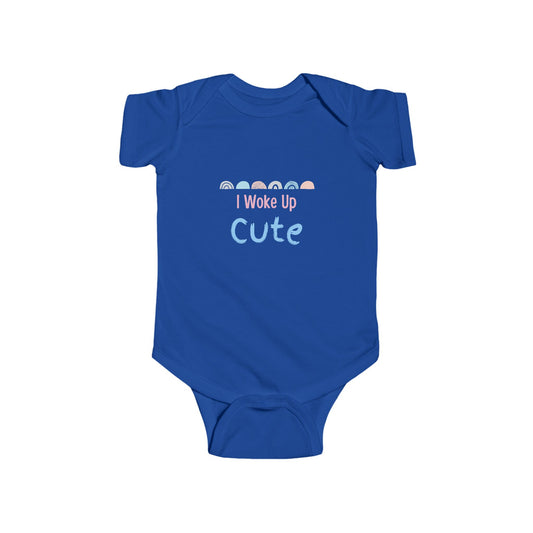 I Woke Up Cute Infant Fine Jersey Bodysuit