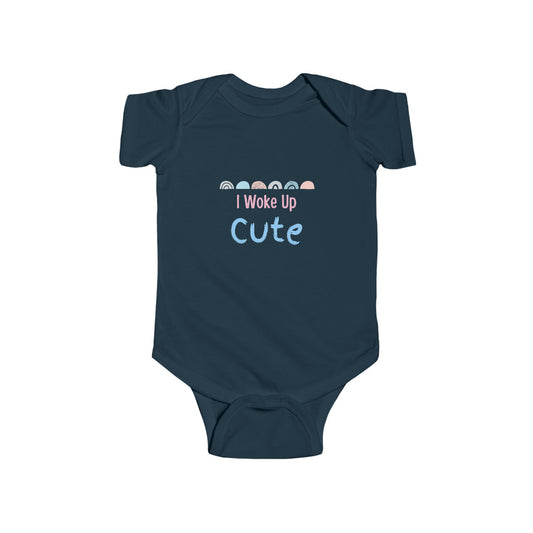 I Woke Up Cute Infant Fine Jersey Bodysuit