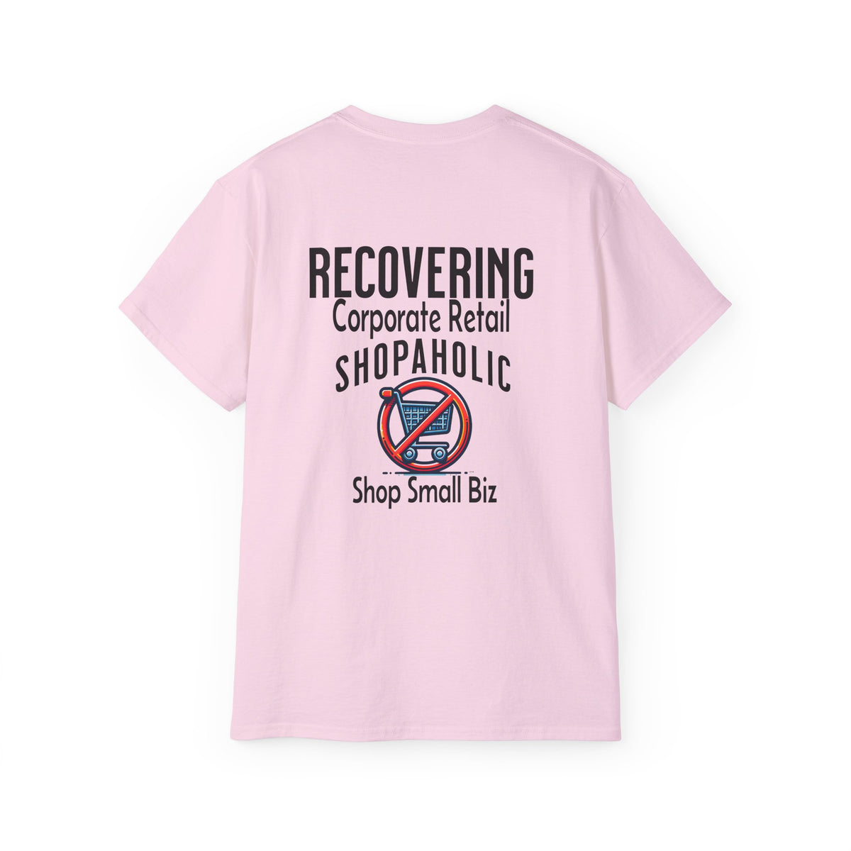 Recovering Corporate Retail Shopaholic Unisex Ultra Cotton T-Shirt