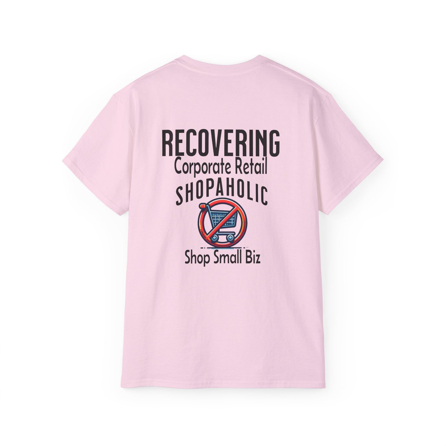 Recovering Corporate Retail Shopaholic Unisex Ultra Cotton T-Shirt