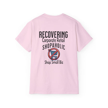 Recovering Corporate Retail Shopaholic Unisex Ultra Cotton T-Shirt