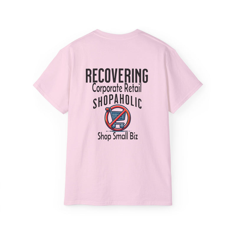 Recovering Corporate Retail Shopaholic Unisex Ultra Cotton T-Shirt