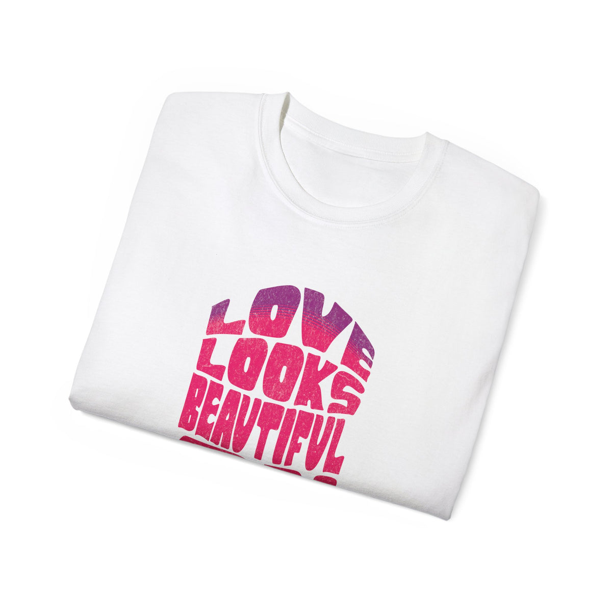 Love Looks Beautiful on Us - Romantic Unisex Ultra Cotton Tee