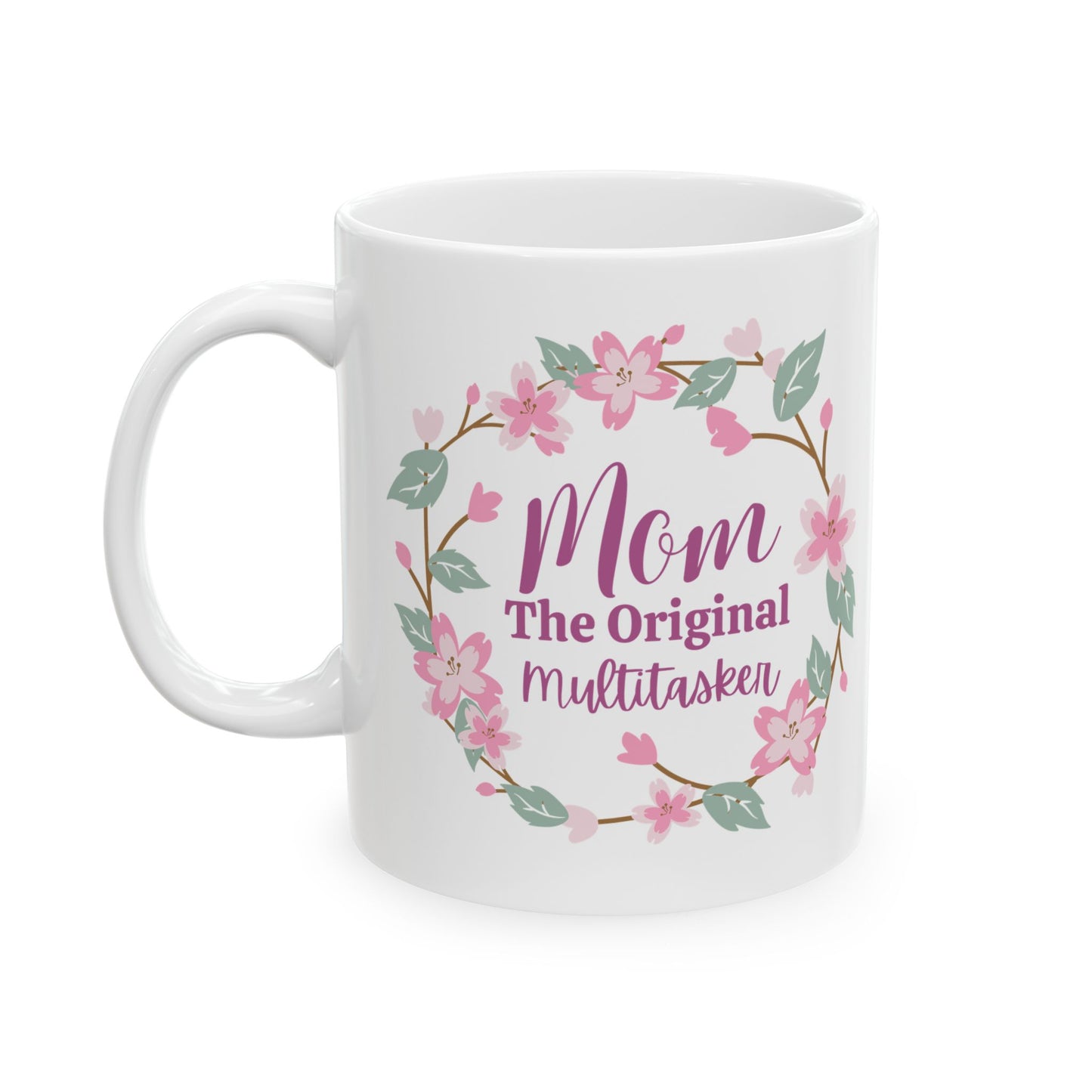 Mom, The Original Multitasker Ceramic Mug, (11oz, 15oz) - Great gift for Mom, Christmas or Mother's Day