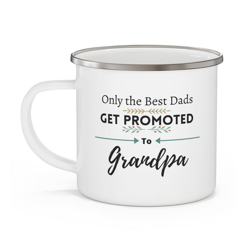 Only the Best Dads Get Promoted to Grandpa Enamel Camping Mug 12oz - Grandpa Gift