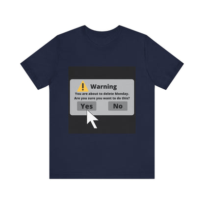 Delete Monday - Funny Unisex T-Shirt