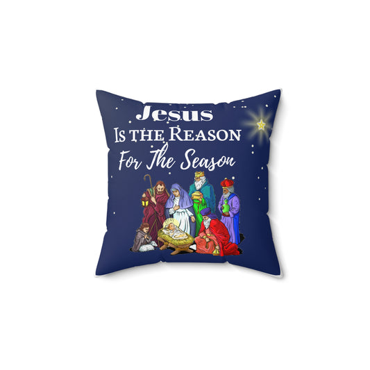 "Jesus is the Reason..." Square Pillow