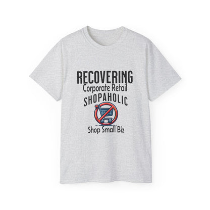 Recovering Corporate Retail Shopaholic Unisex Ultra Cotton T-Shirt