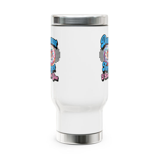 Donut Forget I Love You - Romantic Stainless Steel Travel Mug with Handle, 14oz