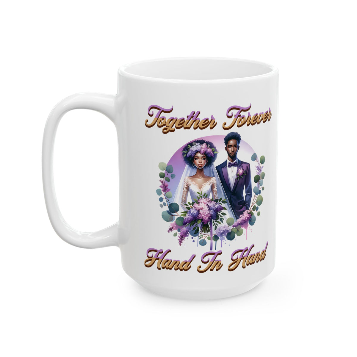 Together Forever Hand in Hand - Romantic Wedding Coffee Mug