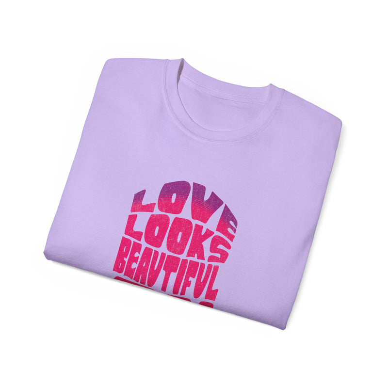 Love Looks Beautiful on Us - Romantic Unisex Ultra Cotton Tee