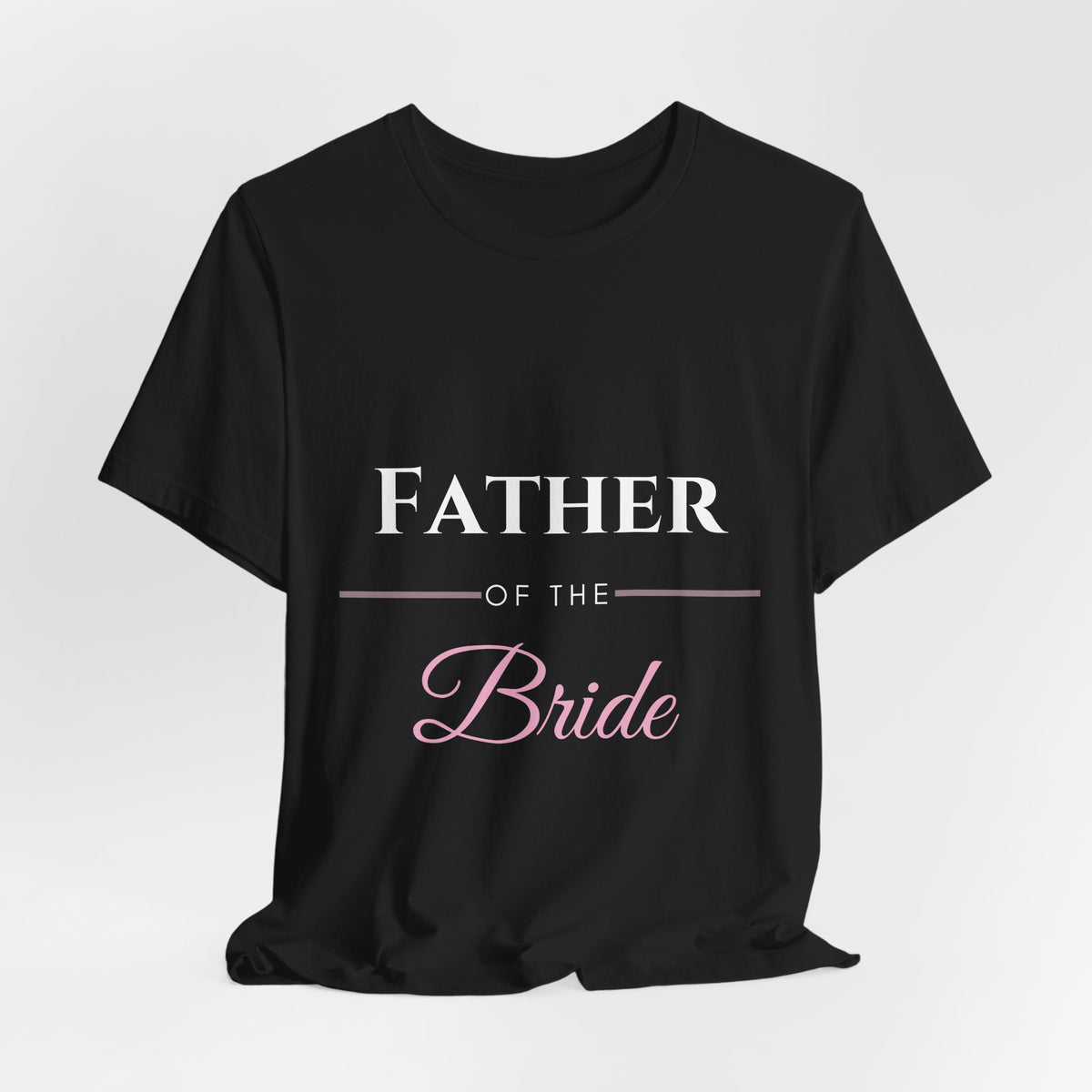 Father of the Bride T-Shirt - Wedding Party Gift for Dad