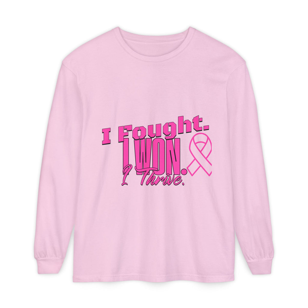 I Fought. I won. I Thrive. - Breast Cancer Survivor Long Sleeve T-Shirt