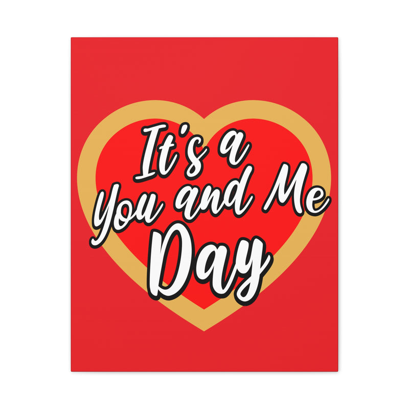 It's a You and Me Day (Red) -  Art Canvas Stretched, 0.75"