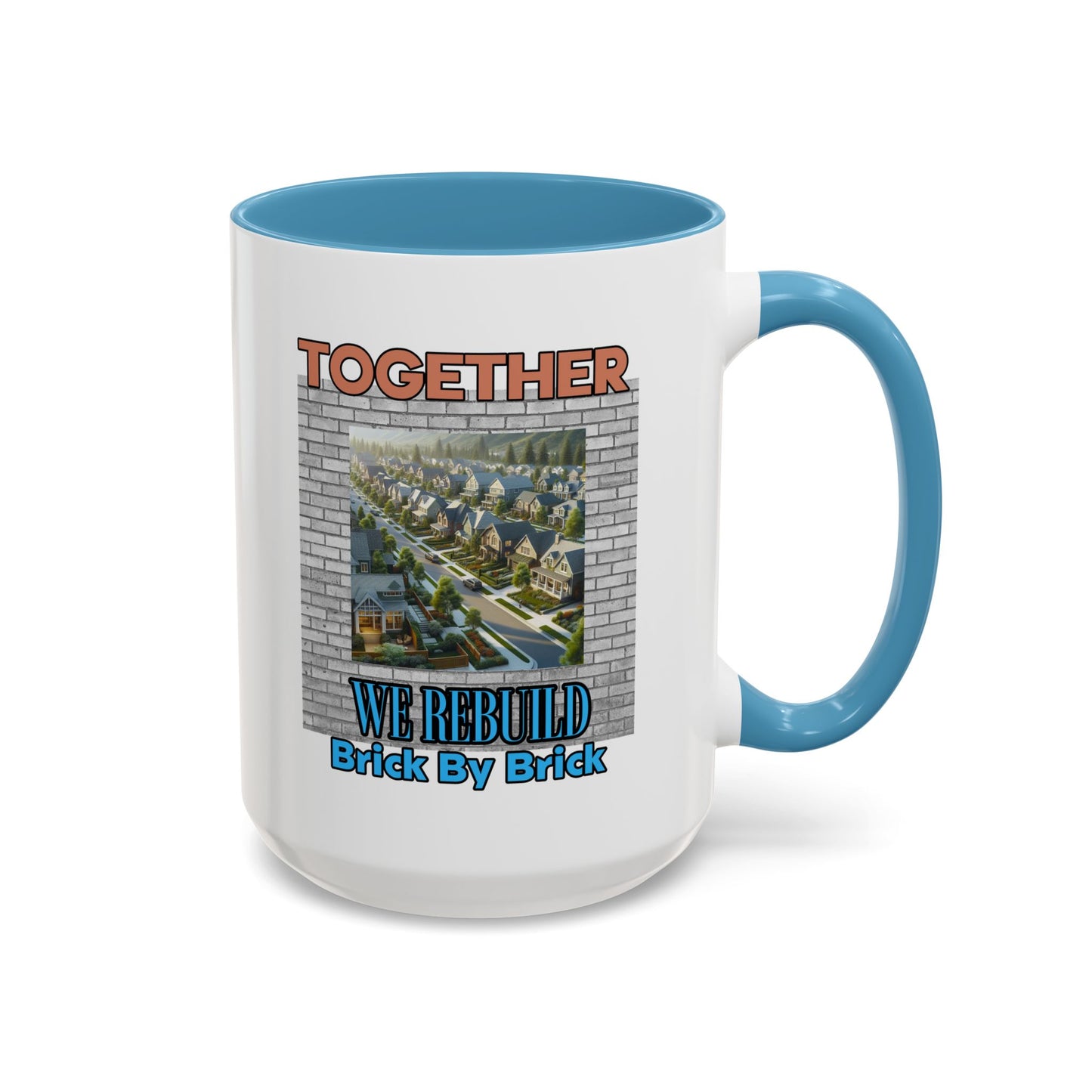 Together We Rebuild -  Coffee Mug (11, 15oz)