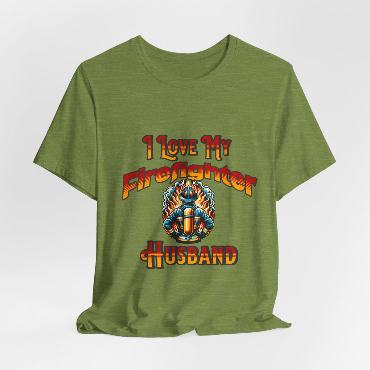 I Love My Firefighter Husband T-Shirt — Firefighter Wife Tee