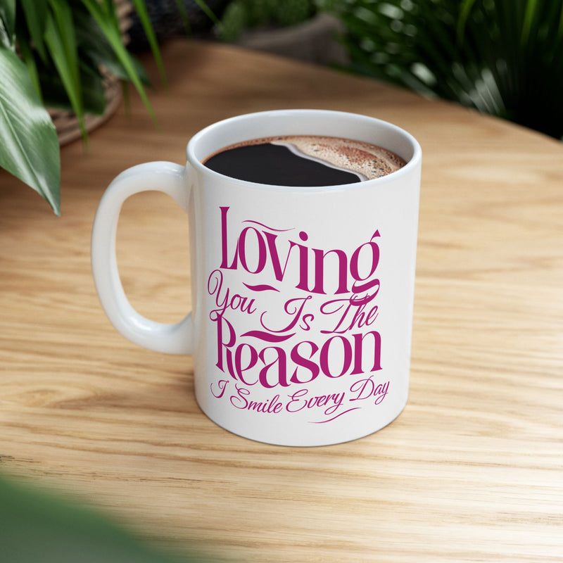 Loving You Is The Reason I Smile Coffee Mug