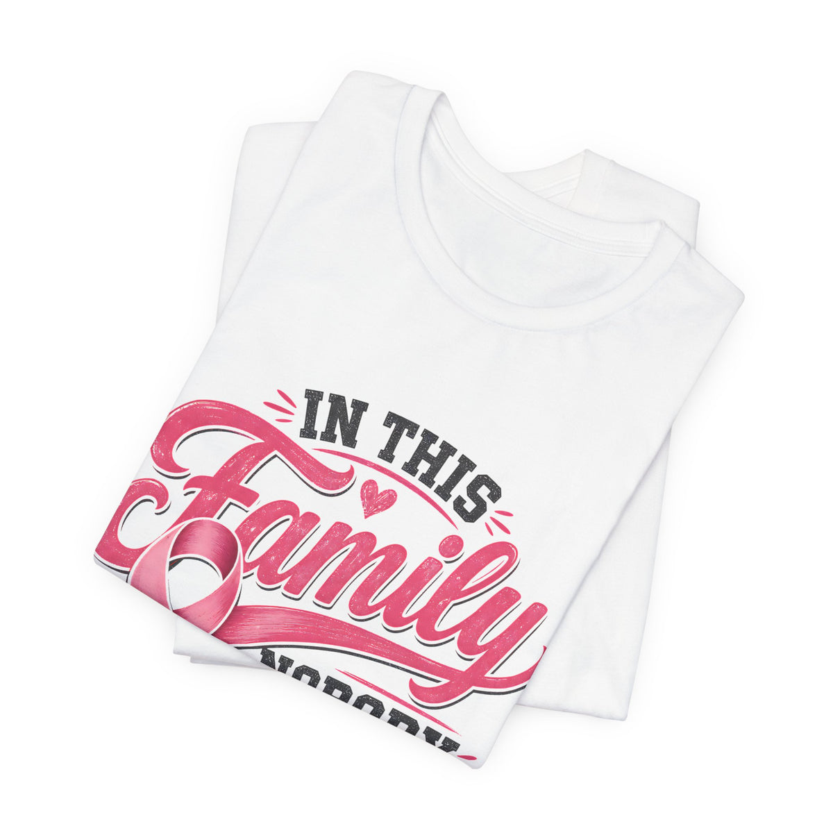 Breast Cancer Support Tee — "In This Family Nobody Fights Alone"