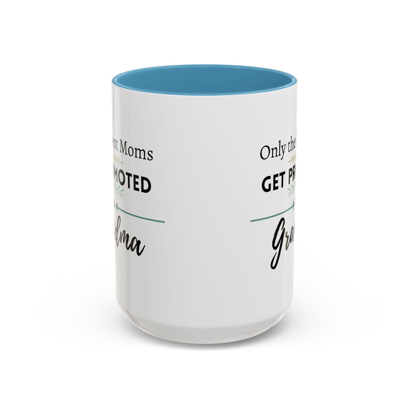 Only the Best Moms Get Promoted to Grandma Accent Coffee Mug - Grandma Gift