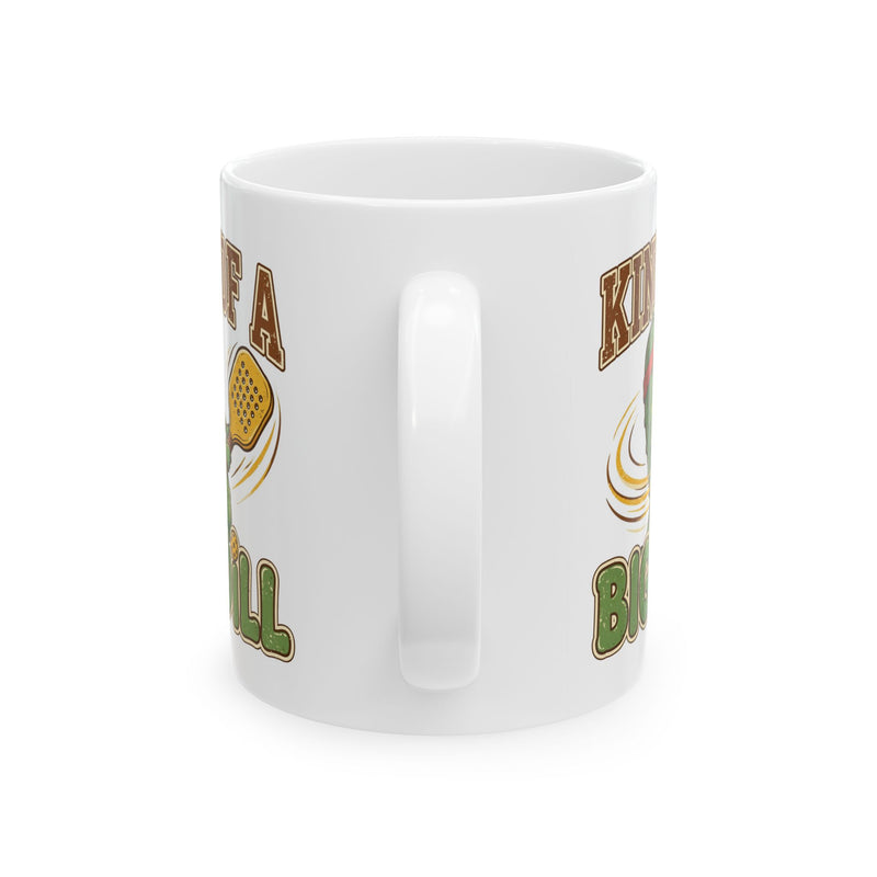 Kind of a Big Dill Mug 11oz — Funny Pickleball Player Gift
