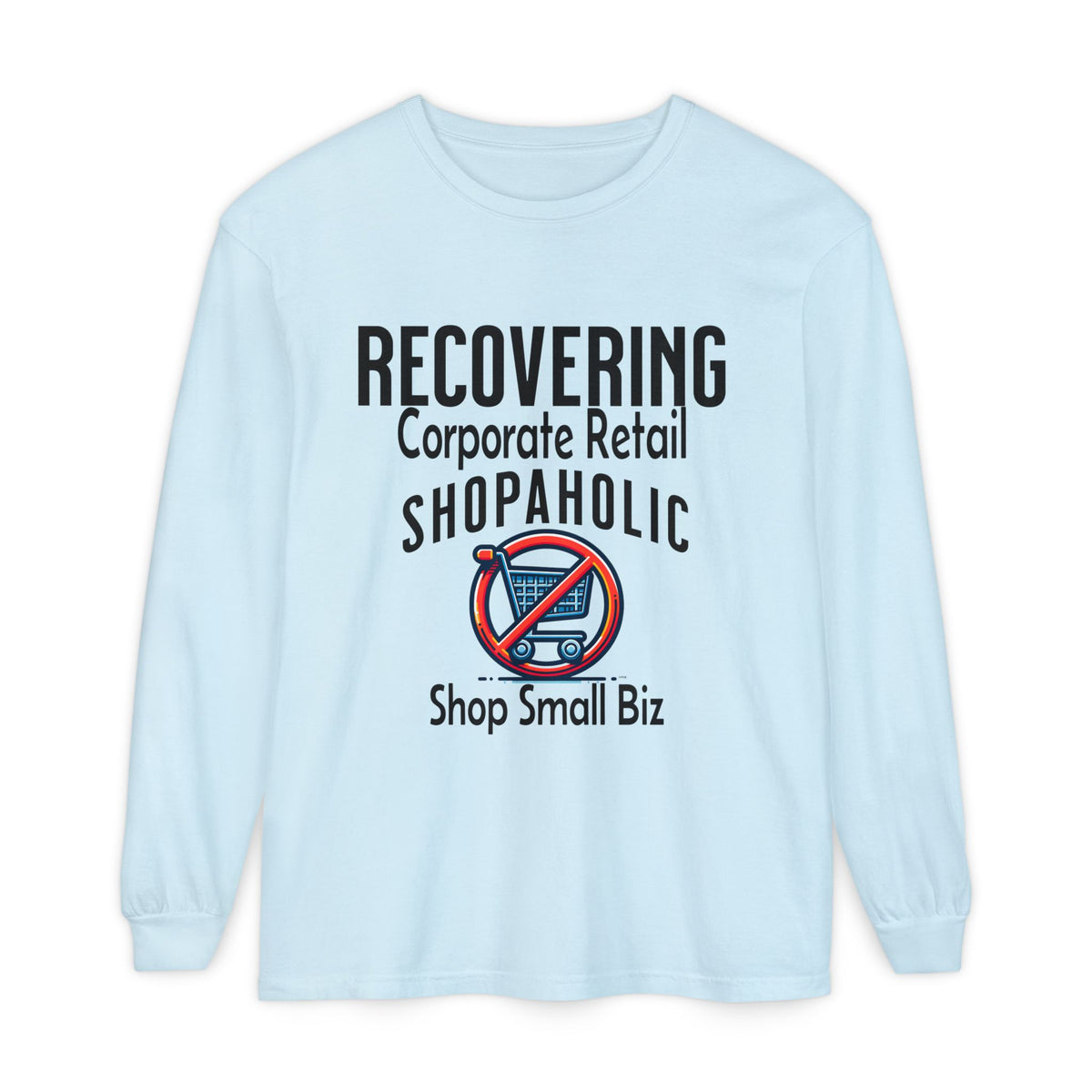 Recovering Corporate Retail Shopaholic Long Sleeve T-Shirt