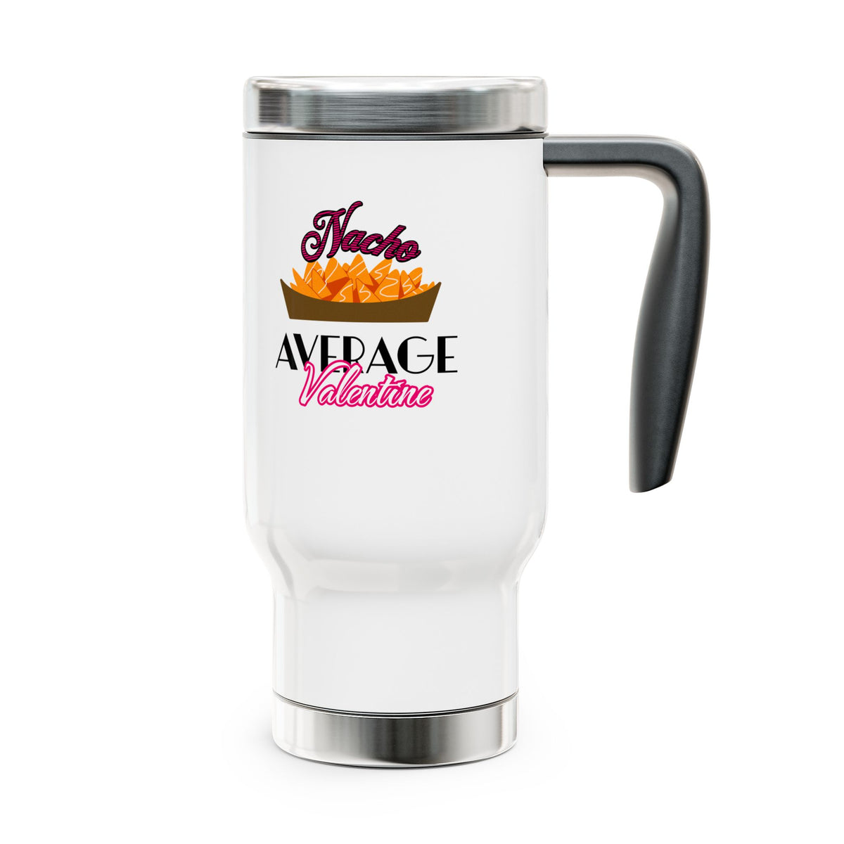Nacho Average Valentine- Stainless Steel Travel Mug with Handle, 14oz