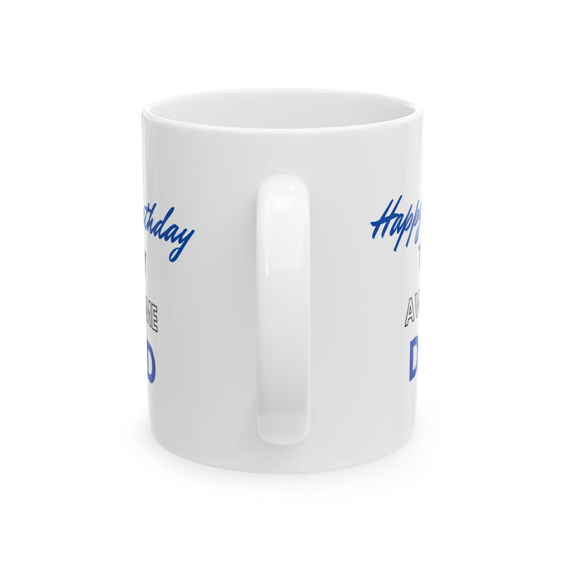 Happy Birthday To My Awesome Dad Coffee Mug