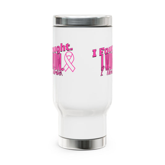 I Fought. I won. I Thrive. - Breast Cancer Survivor Stainless Steel Travel Mug with Handle, 14oz