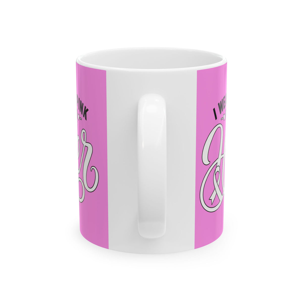 I Wear Pink For Her Mug — Breast Cancer Awareness Support Coffee Mug